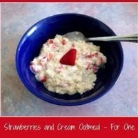 Microwave Strawberries and Cream Oatmeal - For One