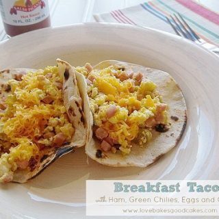 Breakfast Tacos with Ham, Green Chilies, Eggs and Cheese