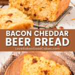 bacon cheddar beer bread pin collage