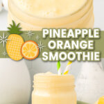 pineapple orange smoothie pin collage