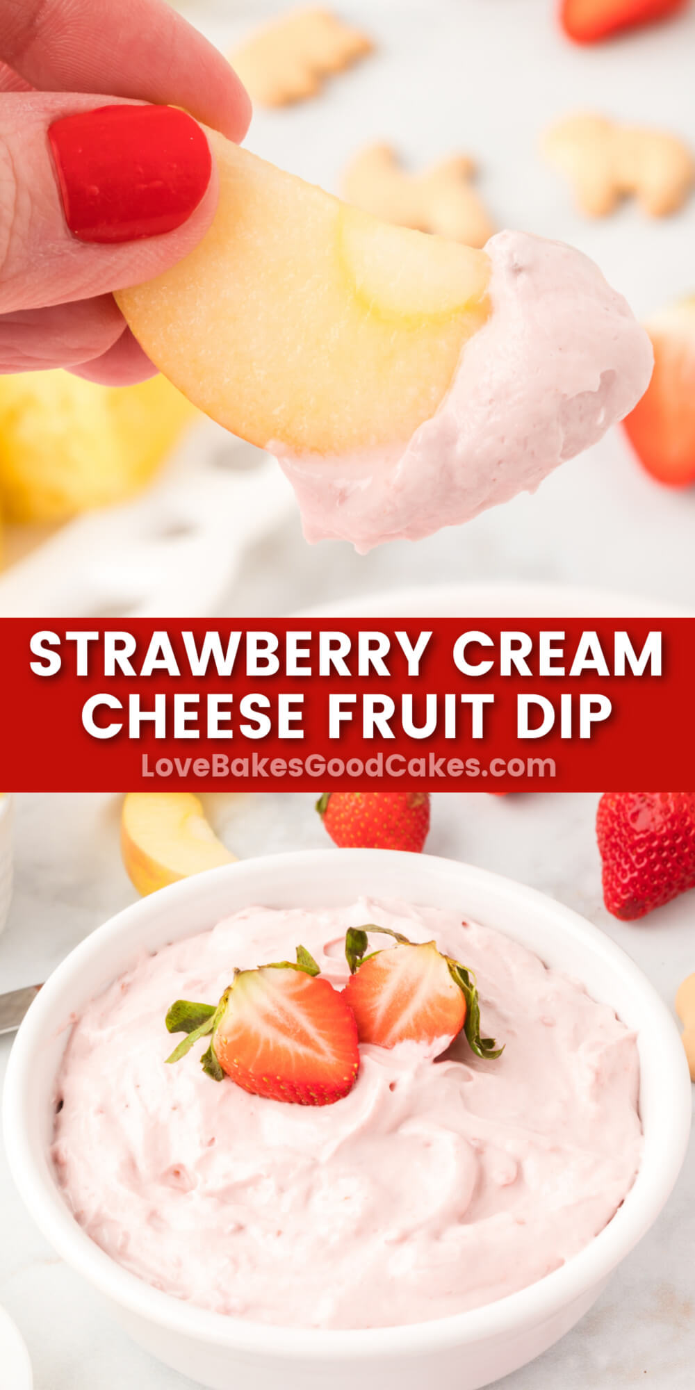 Strawberry Cream Cheese Fruit Dip Love Bakes Good Cakes