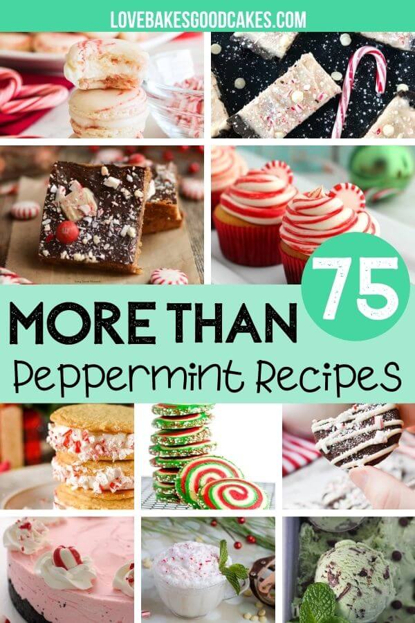 More Than 75 Peppermint Recipes! - Love Bakes Good Cakes