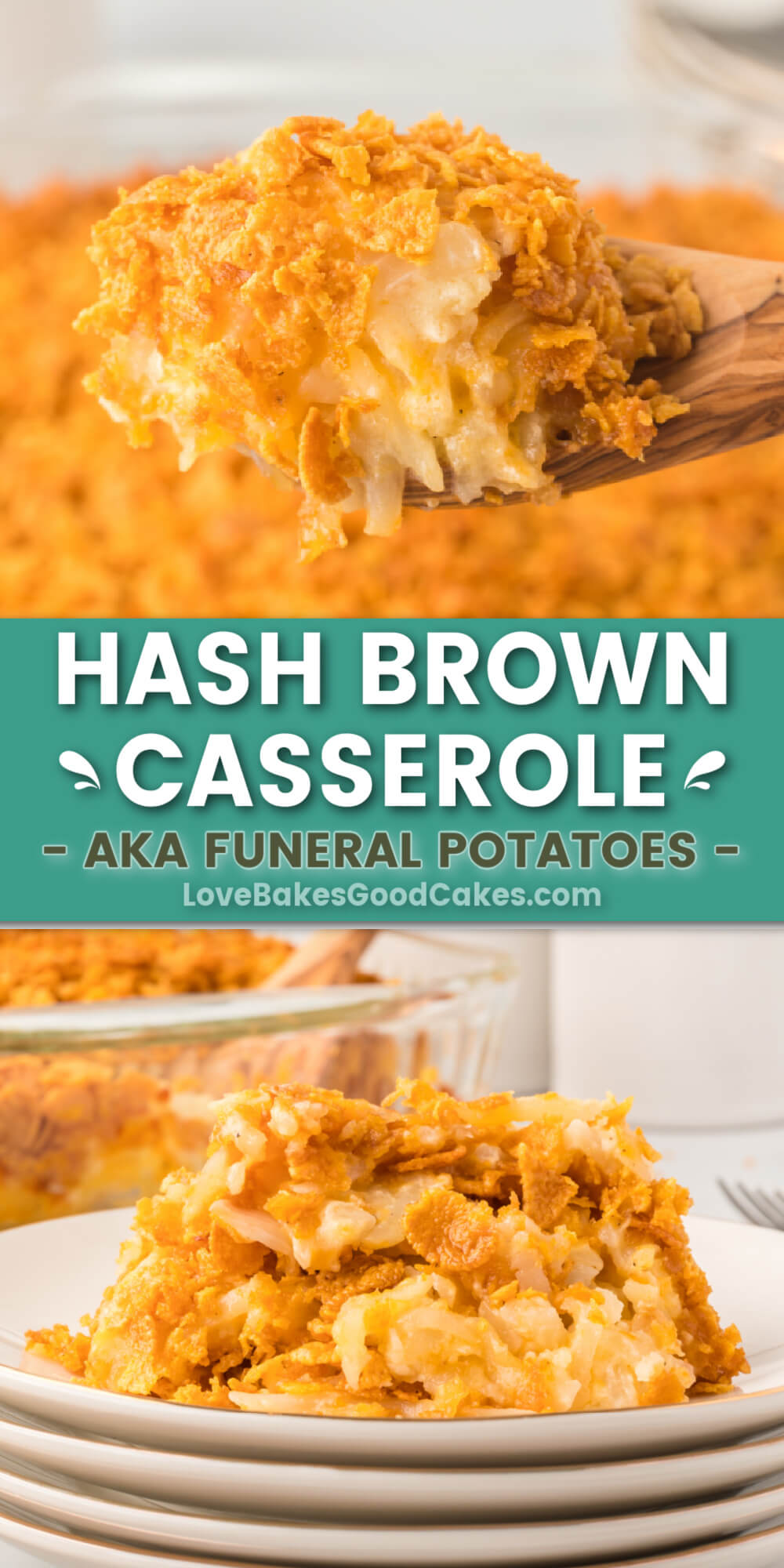 Hash Brown Casserole aka Funeral Potatoes Love Bakes Good Cakes