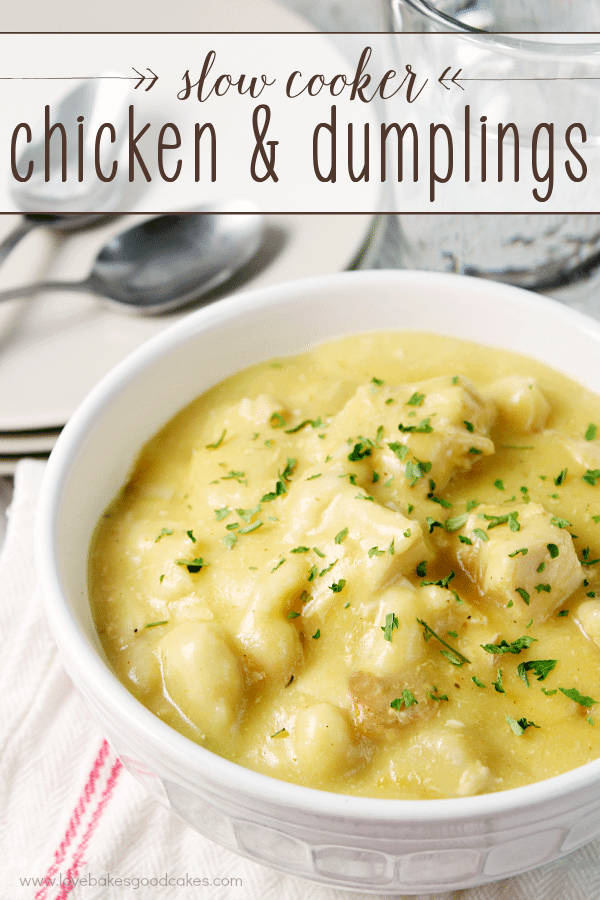 Slow Cooker Chicken and Dumplings | Love Bakes Good Cakes