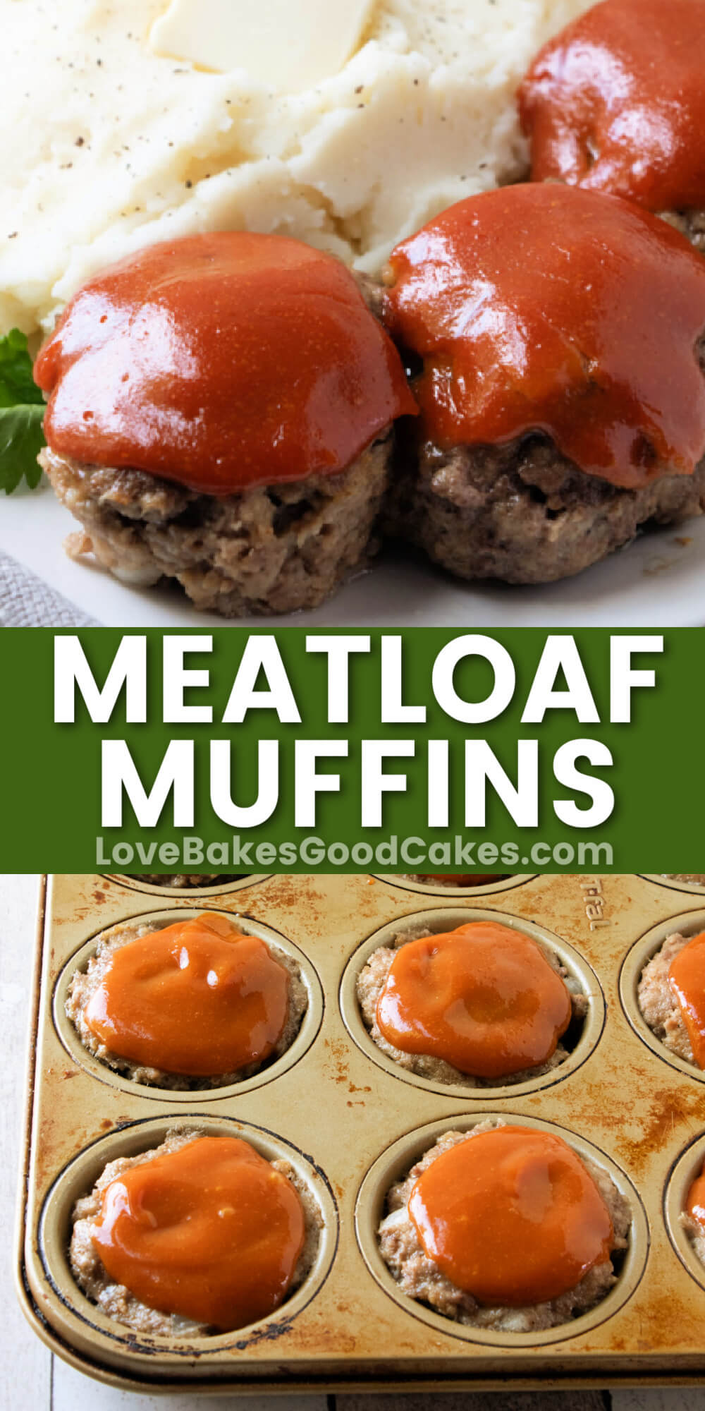 Meatloaf Muffins Love Bakes Good Cakes