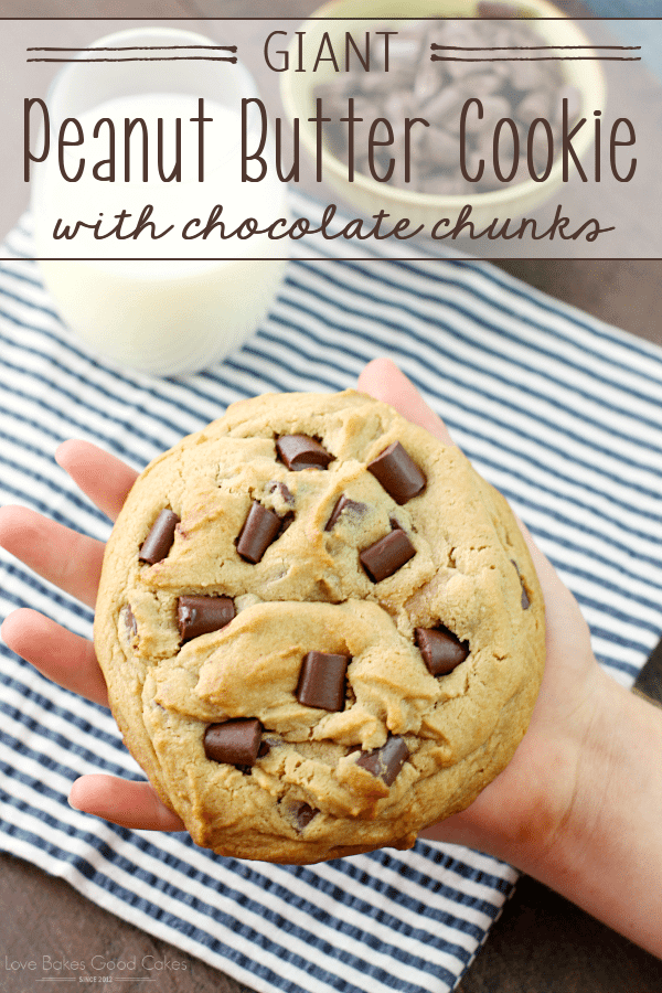 Giant Peanut Butter Cookie with Chocolate Chunks - Love Bakes Good Cakes