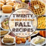 More than 20 AWESOME Fall Recipes collage.