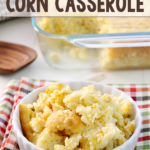 Easy Corn Casserole in a white bowl.