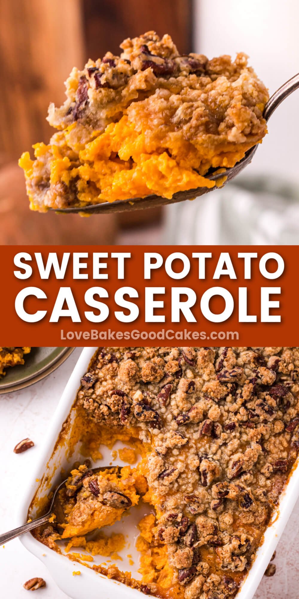 Sweet Potato Casserole - Love Bakes Good Cakes