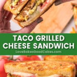 Taco Grilled Cheese Sandwich - Love Bakes Good Cakes