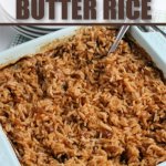 finished stick of butter rice in casserole dish