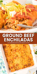 Ground Beef Enchiladas - Love Bakes Good Cakes