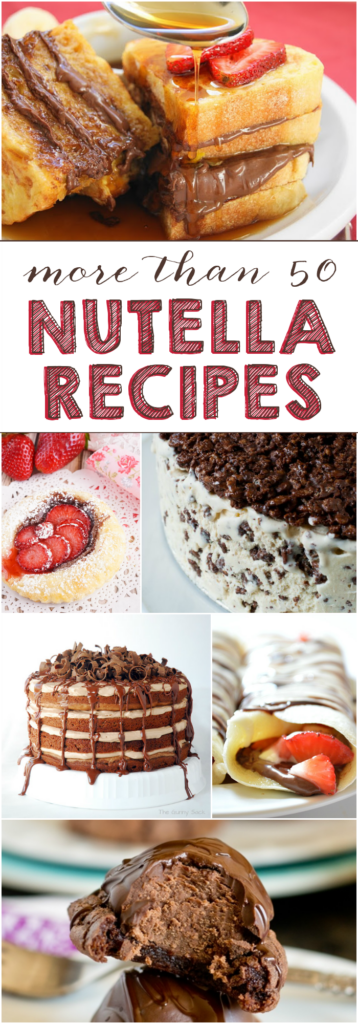 More than 50 Nutella Recipes collage.