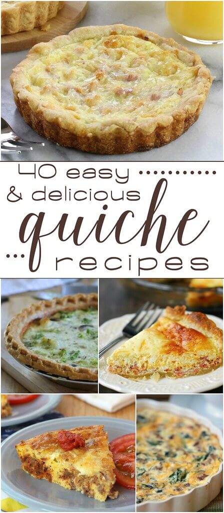 40 Easy & Delicious Quiche Recipes collage.