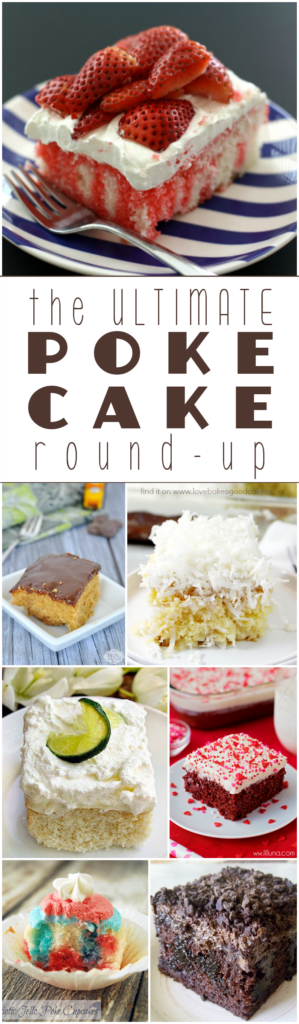 The ULTIMATE Poke Cake Round-Up collage.