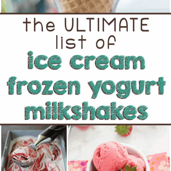 The ULTIMATE List of Ice Cream, Frozen Yogurt and Milkshakes collage.