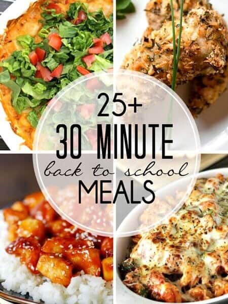 25+ 30-Minute Back to School Meals collage.