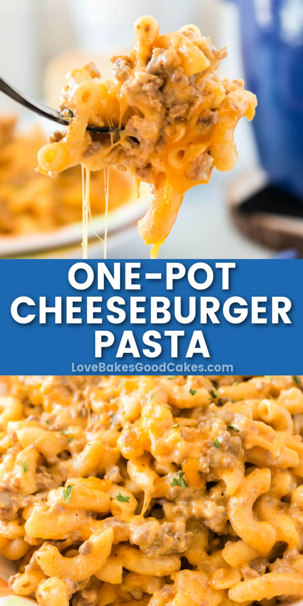 OnePot Cheeseburger Pasta Love Bakes Good Cakes