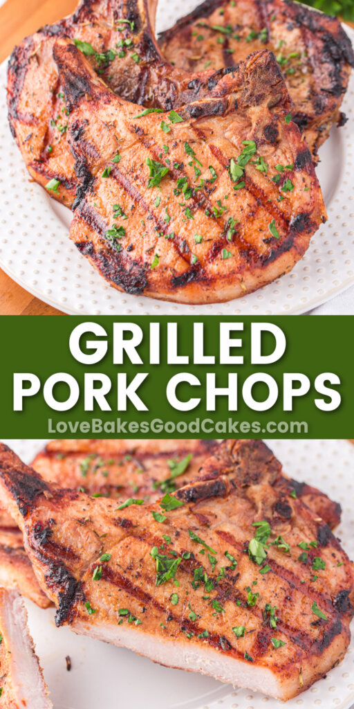 Grilled Pork Chops - Love Bakes Good Cakes