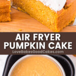 air fryer pumpkin cake pin collage