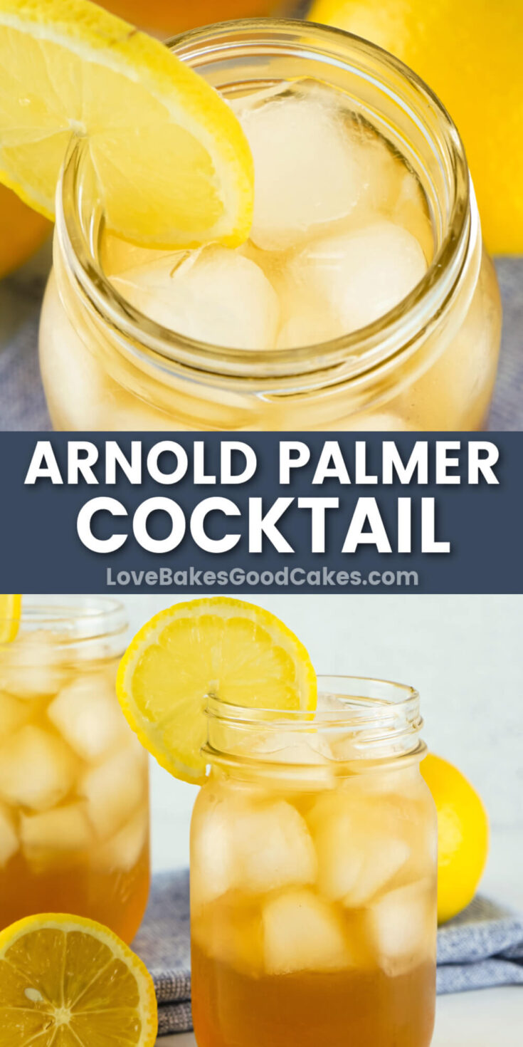 Arnold Palmer Cocktail - Love Bakes Good Cakes