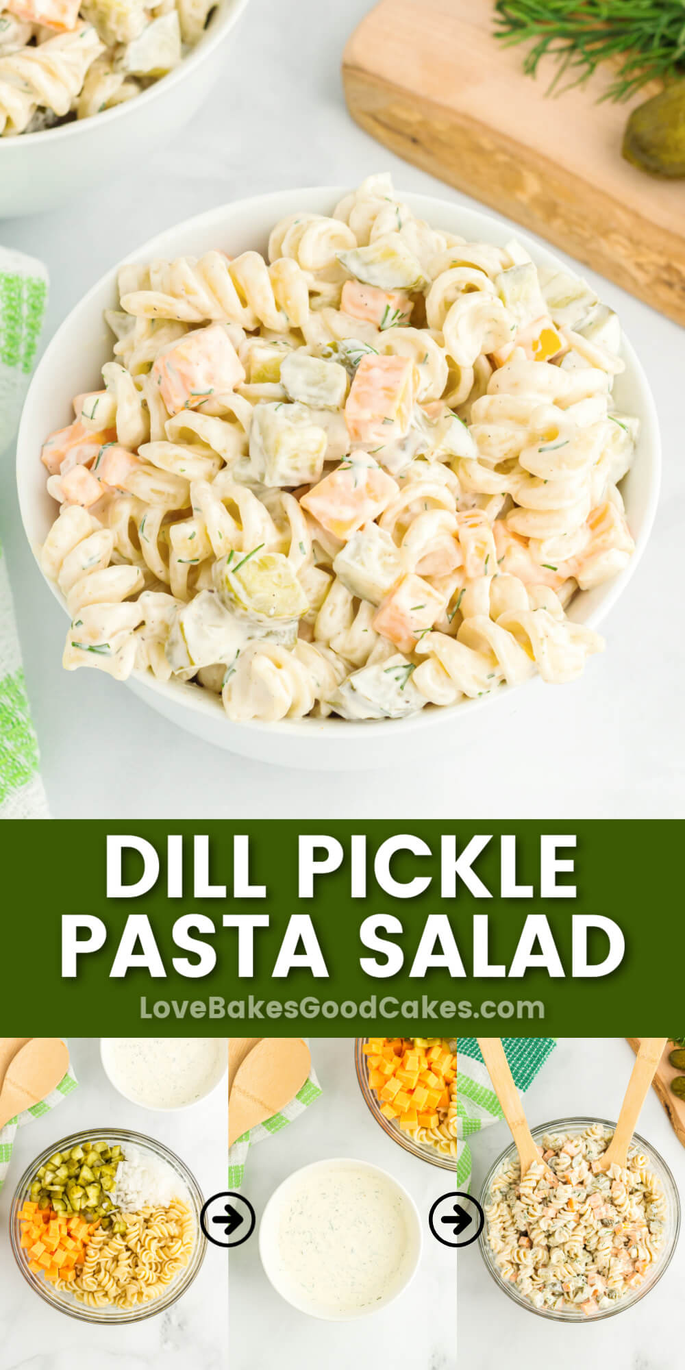 Dill Pickle Pasta Salad Love Bakes Good Cakes
