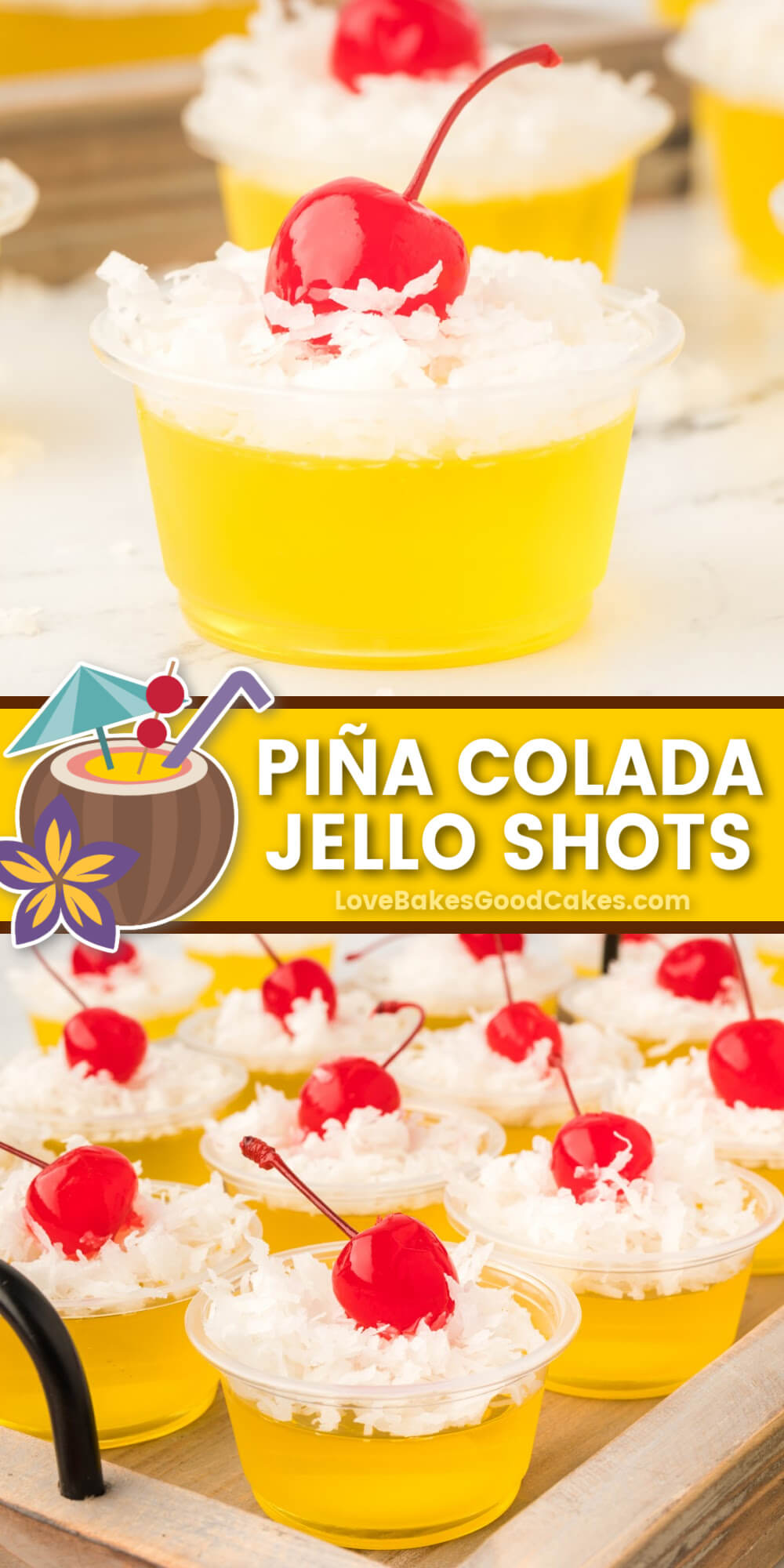 Piña Colada Jello Shots Love Bakes Good Cakes
