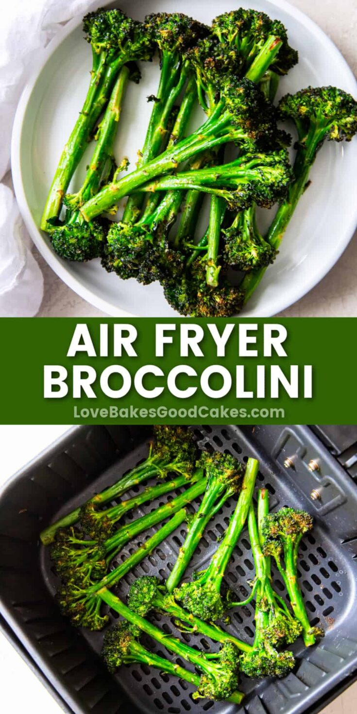 Air Fryer Broccolini Love Bakes Good Cakes